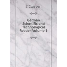 

Книга German Scientific and Technological Reader, Volume 1