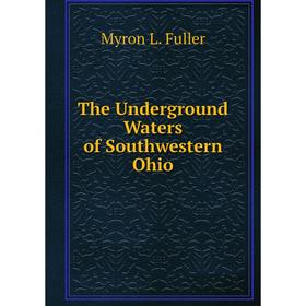 

Книга The Underground Waters of Southwestern Ohio
