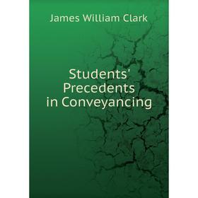 

Книга Students' Precedents in Conveyancing