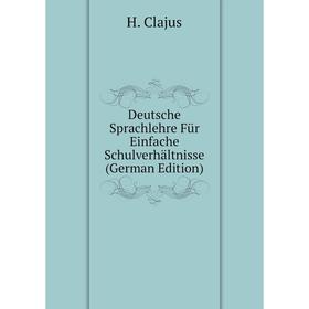 

Книга Deutsche Sprachlehre Für Einfache Schulverhältnisse (German Edition)