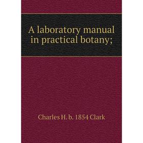 

Книга A laboratory manual in practical botany