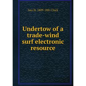 

Книга Undertow of a trade-wind surf electronic resource