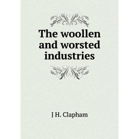 

Книга The woollen and worsted industries
