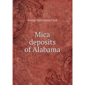 

Книга Mica deposits of Alabama