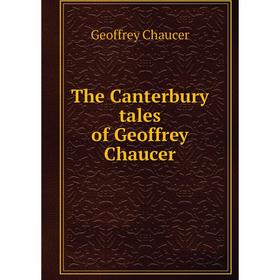 

Книга The Canterbury tales of Geoffrey Chaucer