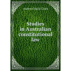 

Книга Studies in Australian constitutional law