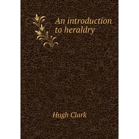 

Книга An introduction to heraldry