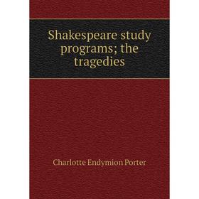 

Книга Shakespeare study programs; the tragedies