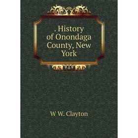 

Книга . History of Onondaga County, New York