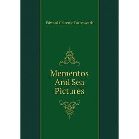 

Книга Mementos And Sea Pictures