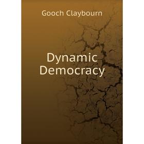 

Книга Dynamic Democracy