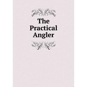 

Книга The Practical Angler