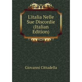 

Книга L'italia Nelle Sue Discordie