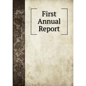 

Книга First Annual Report