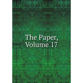 

Книга The Paper, Volume 17