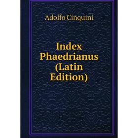 

Книга Index Phaedrianus (Latin Edition)