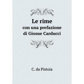 

Книга Le rimecon una prefazione di Giosue Carducci