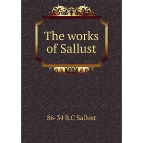 

Книга The works of Sallust