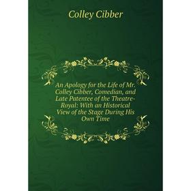 

Книга An Apology for the Life of Mr. Colley Cibber