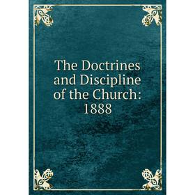 

Книга The Doctrines and Discipline of the Church: 1888