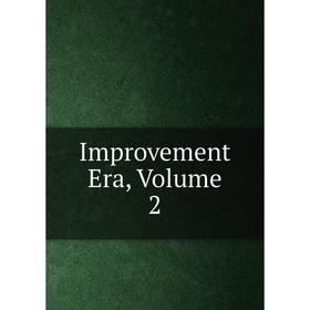 

Книга Improvement Era, Volume 2
