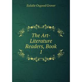 

Книга The Art-Literature Readers, Book 1