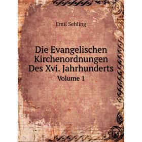 

Книга Die Evangelischen Kirchenordnungen Des Xvi. Jahrhunderts Volume 1