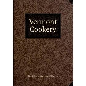 

Книга Vermont Cookery
