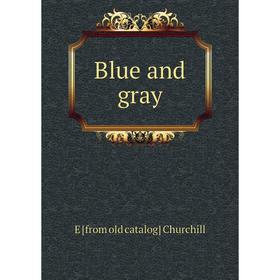 

Книга Blue and gray