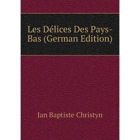 

Книга Les Délices Des Pays-Bas
