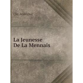 

Книга La Jeunesse De La Mennais