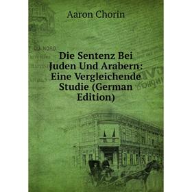 

Книга Die Sentenz Bei Juden Und Arabern: Eine Vergleichende Studie (German Edition)
