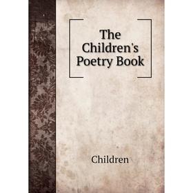 

Книга The Children's Poetry Book