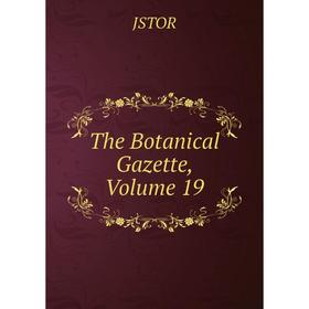 

Книга The Botanical Gazette, Volume 19