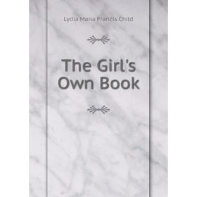 

Книга The Girl's Own Book