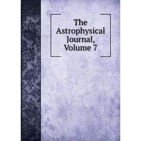 

Книга The Astrophysical Journal, Volume 7