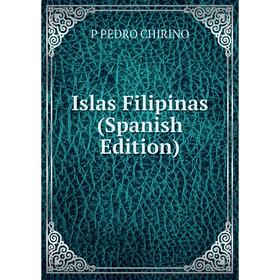 

Книга Islas Filipinas (Spanish Edition)