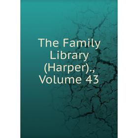 

Книга The Family Library (Harper)., Volume 43