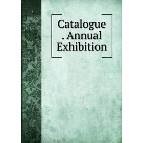 

Книга Catalogue . Annual Exhibition