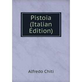 

Книга Pistoia (Italian Edition)