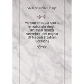 

Книга Memorie sulla storia e notomia degli animali senza vertebre del regno di Napoli