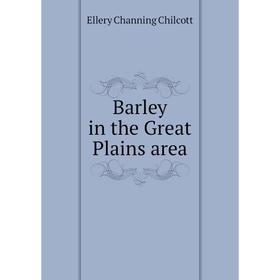 

Книга Barley in the Great Plains area