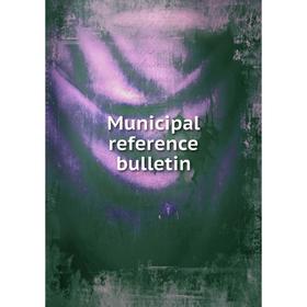

Книга Municipal reference Bulletin