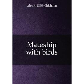 

Книга Mateship with birds