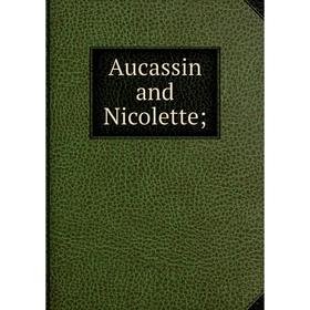 

Книга Aucassin and Nicolette