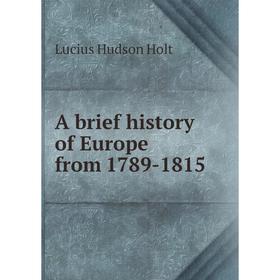 

Книга A brief history of Europe from 1789-1815
