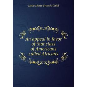 

Книга An appeal in favor of that class of Americans called Africans
