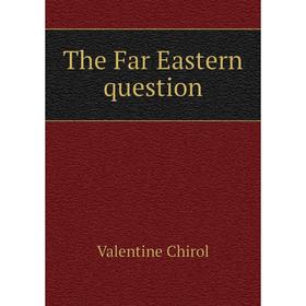 

Книга The Far Eastern question