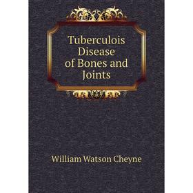 

Книга Tuberculois Disease of Bones and Joints