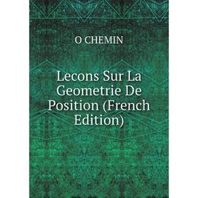 

Книга Lecons Sur La Geometrie De Position